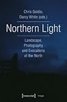 Northern Light: Landscape, Photography and Evocations of the North (Image)