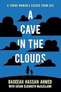 A Cave in the Clouds: A Young Woman&#x27;s Escape from ISIS 