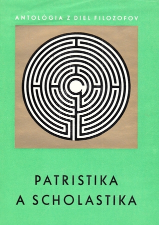 Patristika a scholastika (Antológia z diel filozofov, #3)