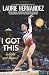 I Got This by Laurie Hernandez