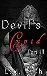 Devil's Cupid, Part III (Devil's Cupid, #3) Devil's Cupid, Part III (Devil's Cupid, #3)