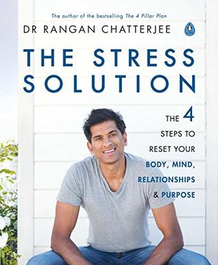 The Stress Solution: The 4 Steps to Reset Your Body, Mind, Relationships and Purpose (Paperback)