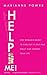 Help Me!: One Woman's Quest to Find Out if Self-Help Really Can Change Your Life