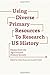 Using Diverse Primary Resources to Research US History by Claire Strom