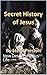 Secret History of Jesus: Ne...