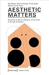 Aesthetic Matters: Becoming an Artist, a Designer, an Architect in the Age of Bologna (Culture & Theory)