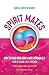 Spirit Mates: How to Find Y...