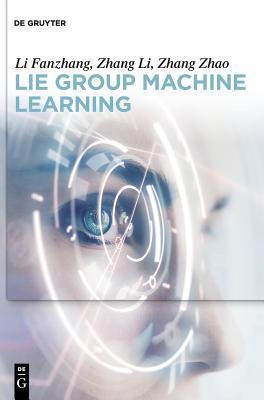 Lie Group Machine Learning (Hardcover)