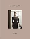 Erwin Olaf: I Am Erwin Olaf: I Am