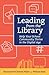 Leading from the Library: Help Your School Community Thrive in the Digital Age (Digital Age Librarian's Series)