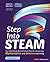 Step Into STEAM, Grades K-5...
