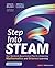 Step Into STEAM, Grades K-5 by Sarah B. Bush
