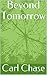 Beyond Tomorrow by Carl Chase