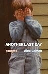 Another Last Day by Alex Lemon