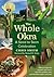 The Whole Okra: A Seed to S...