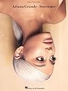 Ariana Grande: Sweetener - Piano/Vocal/Guitar Songbook | Pop and R&B Sheet Music Collection for Voice and Piano | 15 Billboard Chart Hits for Intermediate Musicians | Vocal Music Book for Performers