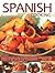 Spanish Cooking: Over 65 Delicious and Authentic Regional Spanish Recipes Shown in 300 Step-By-Step Photographs
