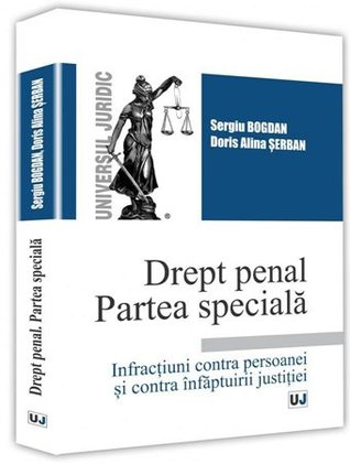 Drept penal. Partea specială. Infracțiuni contra persoanei. Infracțiuni contra înfăptuirii justiției (Unknown Binding)