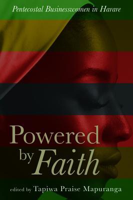 Powered by Faith: Pentecostal Businesswomen in Harare