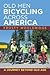 Old Men Bicycling Across America: A Journey Beyond Old Age