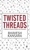 TWISTED THREADS :...