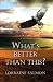 What's Better Than This? by Lorraine Salmon