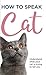 How to Speak Cat by Michael Powell