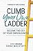 Climb Your Own Ladder: Become the CEO of Your Own Business