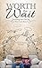 Worth the Wait by Corey & Ivonne Norman