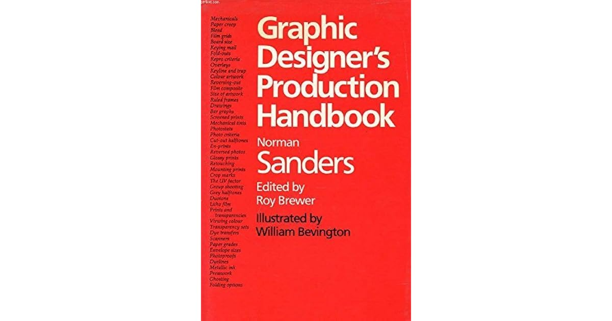 Graphic Designers Production Handbook by Norman Sanders