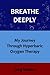 Breathe Deeply: My Journey ...