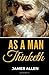 As A Man Thinketh
