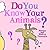 Do You Know Your Animals?