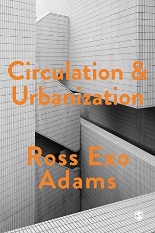 Circulation and Urbanization (Society and Space)