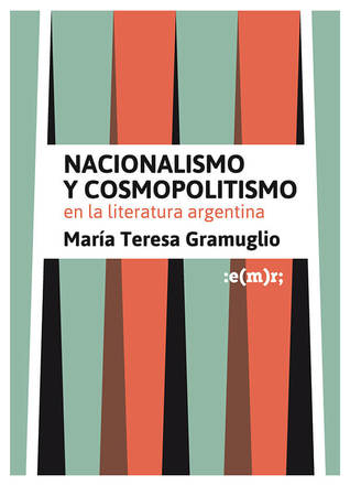 Nacionalismo y cosmopolitismo en la literatura argentina