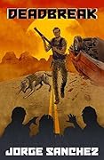 Deadbreak: A Zombie Apocalypse Thriller