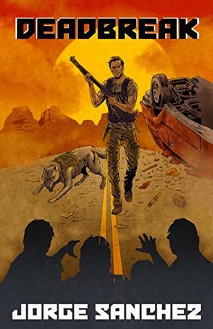 Deadbreak: A Zombie Apocalypse Thriller (Kindle Edition)