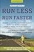 Runner's World Run Less, Run Faster Become a Faster, Stronger... by Bill Pierce