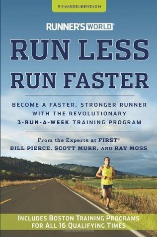 Runner's World Run Less, Run Faster Become a Faster, Stronger Runner with the Revolutionary 3-Run-A-Week Training Program (Hardcover)