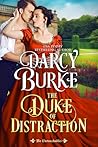 The Duke of Distraction by Darcy Burke