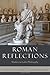 Roman Reflections: Studies ...