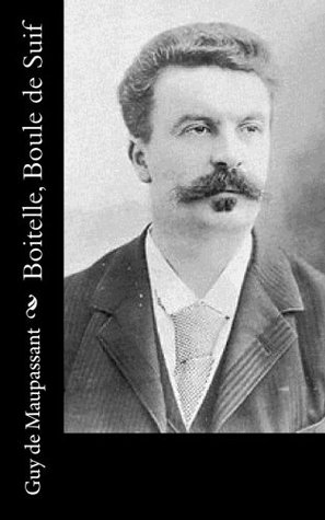 Boitelle Boule De Suif By Guy De Maupassant