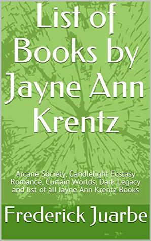 List of Books by Jayne Ann Krentz: Arcane Society, Candlelight Ecstasy ...