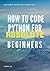 How To Code Python For Abso...