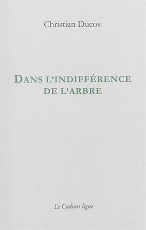 Dans l'Indifférence de l'Arbre (Paperback)