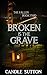 Broken is the Grave
