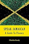 SPEAK JAMAICAN: A...