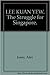 Lee Kuan Yew: The struggle for Singapore