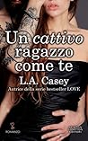 Un cattivo ragazzo come te by L.A. Casey