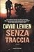 Senza traccia by David Levien